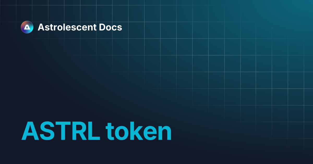 ASTRL token | Astrolescent Docs
